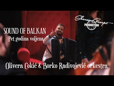 OLIVERA COKIĆ & BORKO RADIVOJEVIĆ ORKESTRA-sound of Balkan.PET GODINA VOLJENA.