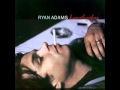 Ryan Adams - In My Time Of Need