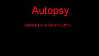 Autopsy Service For A Vacant Coffin + Lyrics