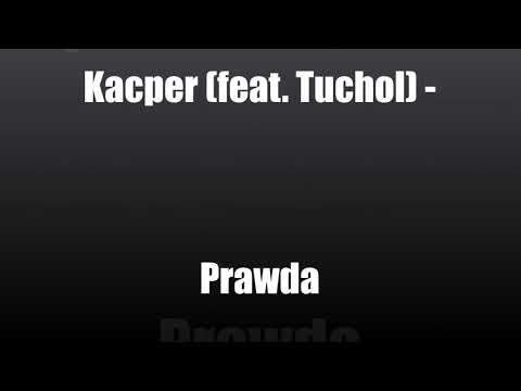 Kacper - Prawda feat. Tuchol