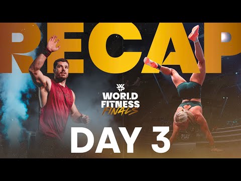 World Fitness Finals Highlights - Day 3 💥