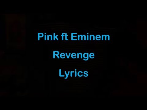 Pink ft Eminem - Revenge [Lyrics]