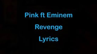 Pink ft Eminem - Revenge [Lyrics]