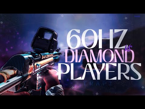60hz 90 fps vs Diamond Players - Trapz