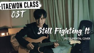 STILL FIGHTING IT (Instrumental Guitar Cover) - ITAEWON CLASS OST
