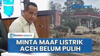 Jaringan Listrik di Aceh Belum 100 Persen Pulih Buntut Banjir, Bahlil dan PLN Minta Maaf