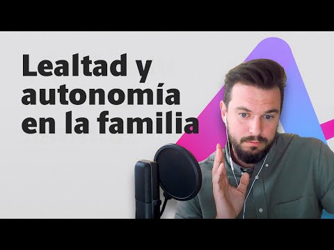The balance between loyalty and autonomy in the family 👪 David Corbera