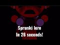 Sprunki Lore In 26 Seconds