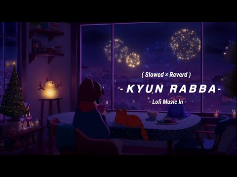 Kyun Rabba | Lofi Song | (Slowed + Reverd) | Armaan Malik | Lofi Music In