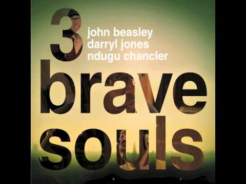 3 Brave Souls - John Beasley, Darryl Jones & Ndugu Chancler - Nail It Down