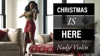 Nadjé Violin | Christmas Is Here - Nadjé Leslie
