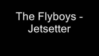 The Flyboys (Minnesota) - Jetsetter
