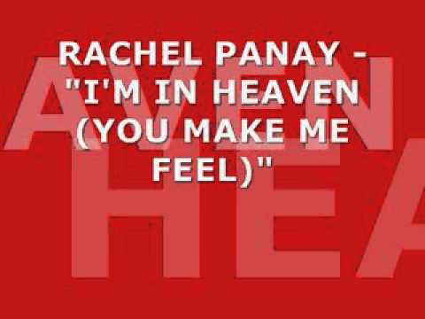RACHEL PANAY- I'M IN HEAVEN (YOU MAKE ME FEEL)