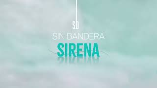 Sin Bandera - Sirena (Lyric Video)