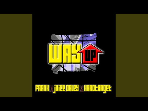 Way Up (feat. Juice Daley & Hard Target)