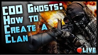 How to Create a Clan in Call of Duty Ghosts: COD Ghosts Clan Creation Tutorial Livestream by Ohaple