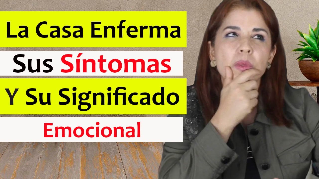 Watch 💀 Estos son los 15 SÍNTOMAS MÁS COMUNES de una CASA ENFERMA, su SIGNIFICADO EMOCIONAL y como CURARLA Now 💀 Estos son los 15 SÍNTOMAS MÁS COMUNES de una CASA ENFERMA, su SIGNIFICADO EMOCIONAL y como CURARLA