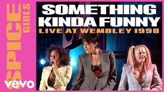 Spice Girls - Something Kinda Funny (Live At Wembley Stadium, London / 1998)