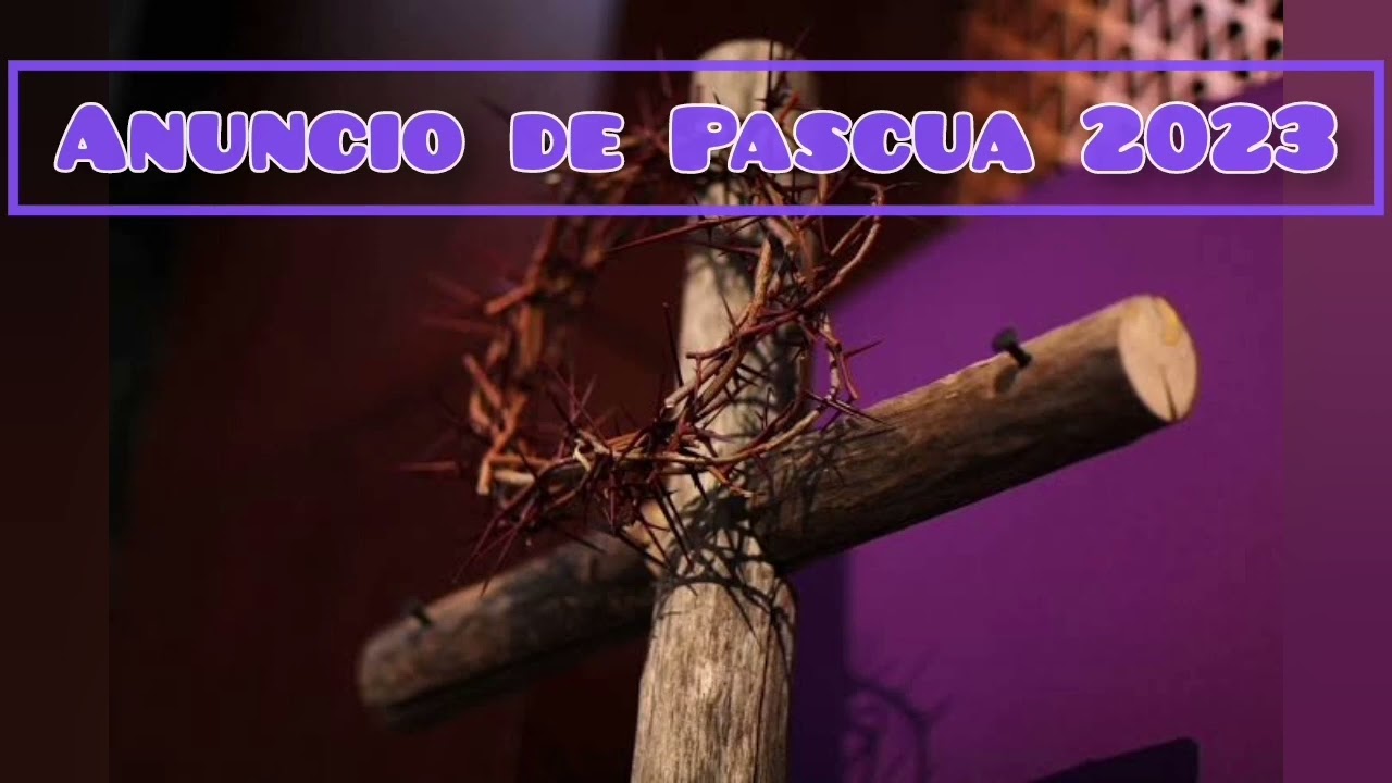 ANUNCIO DE PASCUA 2023 thumbnail