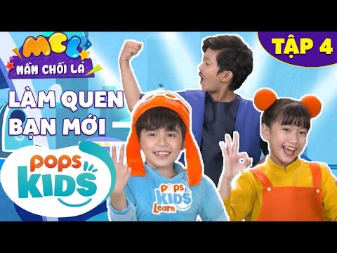 Bạn Ơi! Làm Quen Nhé | Nhạc Thiếu Nhi Vui Nhộn Cho Bé | Mầm Chồi Lá | Greeting Song for Kids