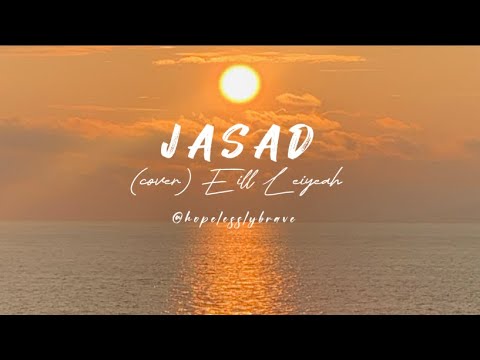JASAD- Eill Leiyeah (cover)