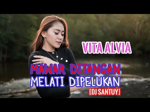 Vita Alvia - MAWAR DITANGAN MELATI DIPELUKAN | DJ Santuy (Official Music Video)