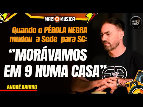 Quando a Banda Pérola Negra mudou para SC, morávamos em 9 numa casa - ANDRÉ BAIRRO #podcast