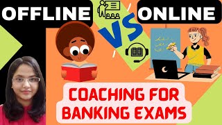 Offline Vs Online Coaching For Bank Exam Preparation .Which One Is Better ? SBI | IBPS | RRB