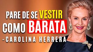 Carolina Herrera Revela 7 Erros Que Acabam Com Seu Estilo