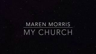 Maren Morris -  My Church (lyrics)