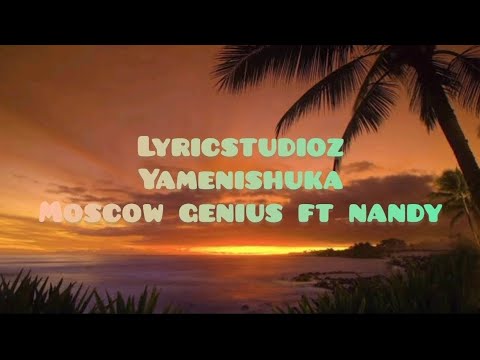 lyrics yamenishika - mocco genius ft nandy # nandy # mocco