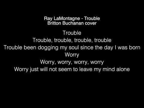 Britton Buchanan - Trouble Lyrics (Ray LaMontagne) The Voice
