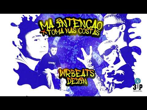 MÁ INTENÇÃO x TOMA NAS COSTAS - Mc Zuka & Mc Arcanjo (DJ DEZIN & WRBEATS)