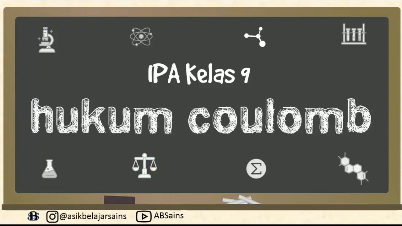 IPA Kelas 9 : Hukum Coulomb dan Cara Menyelesaikan Soal-Soalnya