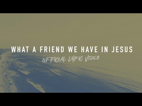 What a Friend We Have in Jesus | Reawaken Hymns | Official Lyric Video