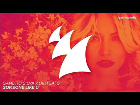 Sandro Silva & Dirtcaps  - Someone Like U (Original Mix) [OUT NOW]