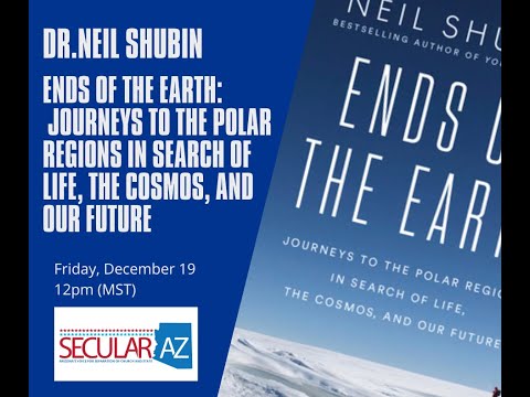 Dr. Neil Shubin: Ends of the Earth Journeys to the Polar Regions