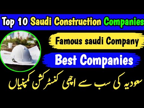 Top Construction Companies in Saudi Arabia | Top 10 Saudi construction companies