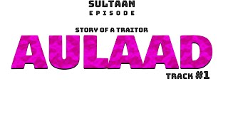 AULAAD LYRICS SULTAAN | EXPLICIT VERSION