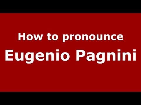 How to pronounce Eugenio Pagnini (Italian/Italy) - PronounceNames.com