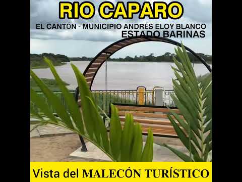 RIO CAPARO - EL CANTÓN MUNICIPIO ANDRÉS ELOY BLANCO DEL ESTADO BARINAS.