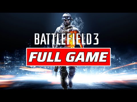 BATTLEFIELD 3 Gameplay Walkthrough | FULL GAME 100% Complete | [No Commentary]
