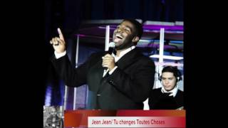 Download lagu Jean Jean   Tu Changes Toutes Choses mp3 Download lagu Jean Jean   Tu Changes Toutes Choses mp3