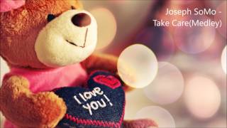 Joseph SoMo - Take Care (Medley) (Lyrics)