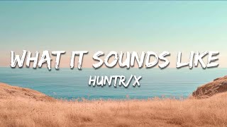 Download lagu HUNTR/X - What It Sounds Like (Lyrics) ft. EJAE · AUDREY NUNA · REI AMI mp3