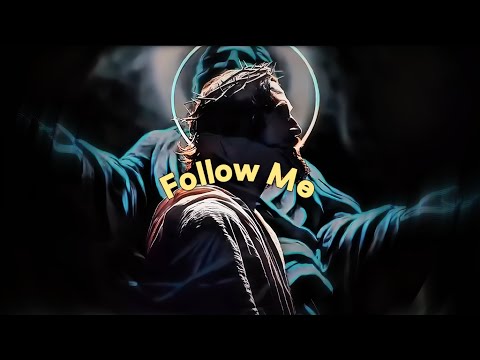 Follow Jesus Christ.