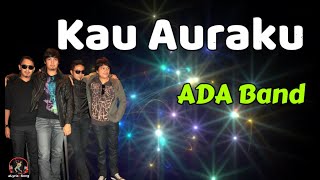 Download lagu Kau Auraku  -  ADA Band  (Lirik Lagu) mp3