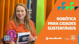 Robótica para cidades sustentaveis | EducaCast | Festival de Programação e Robótica 2025