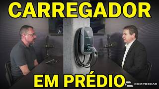CARREGADOR EM PRÉDIO, AFINAL ESTÃO LIBERADOS?