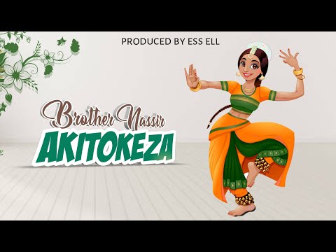 Brother Nassir - Akitokeza (Official Lyrics)